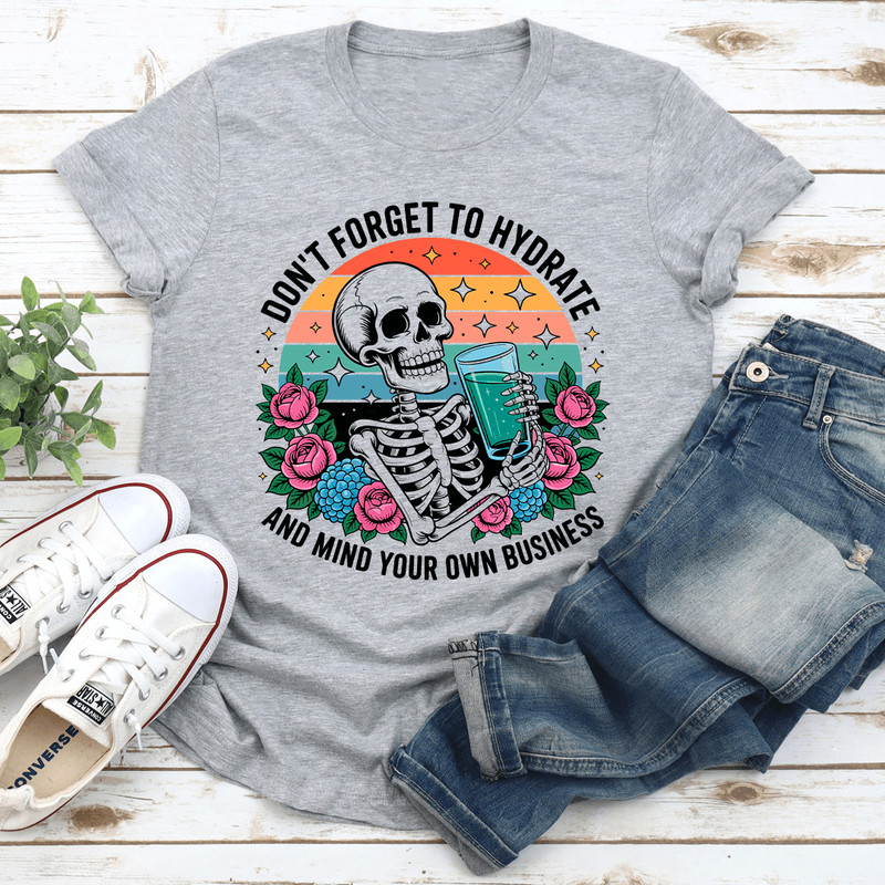 Dont Forget To Hydrate Tee 3
