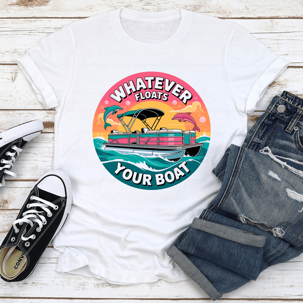 Whatever Floats Your Boat Tee 1
