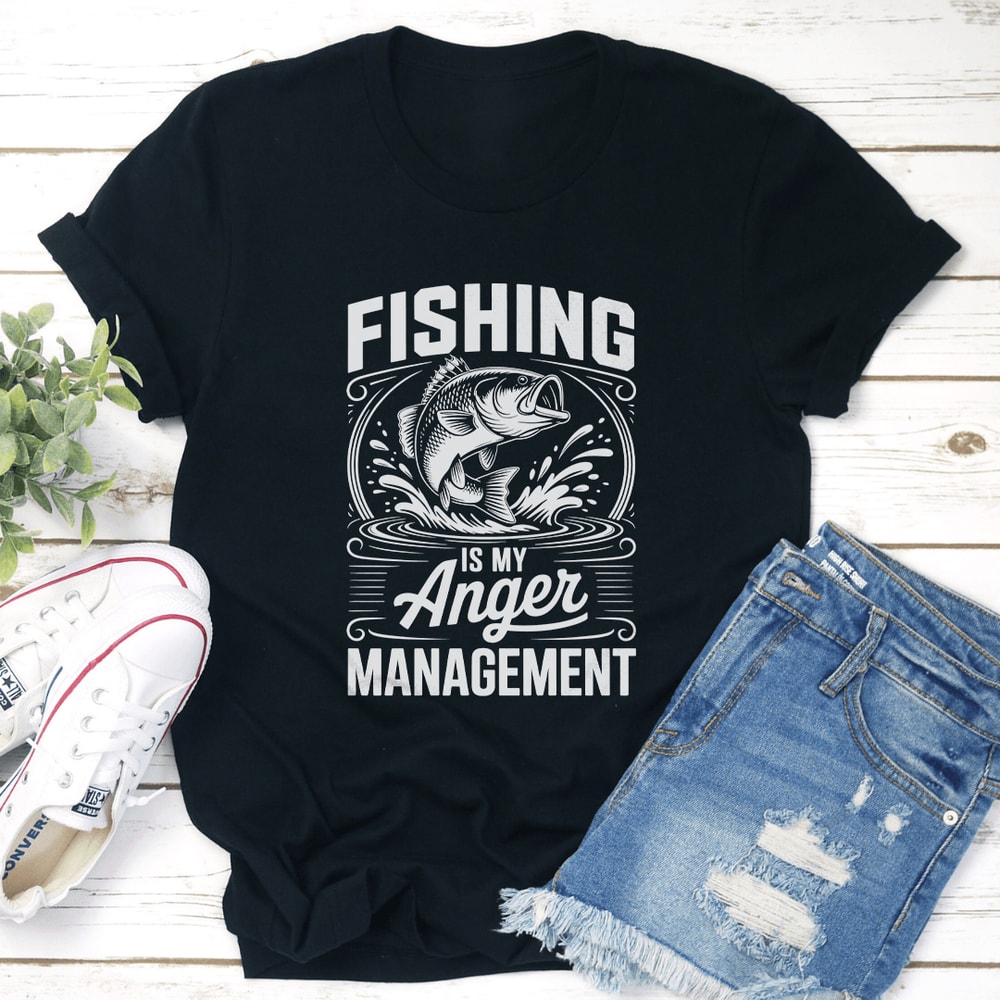 Fishing Is My Anger Management Tee 1