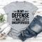 In My Defense Tee 3