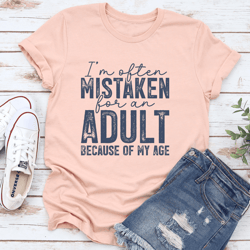 i'm often mistaken for an adult tee