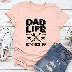 dad life is the best life tee