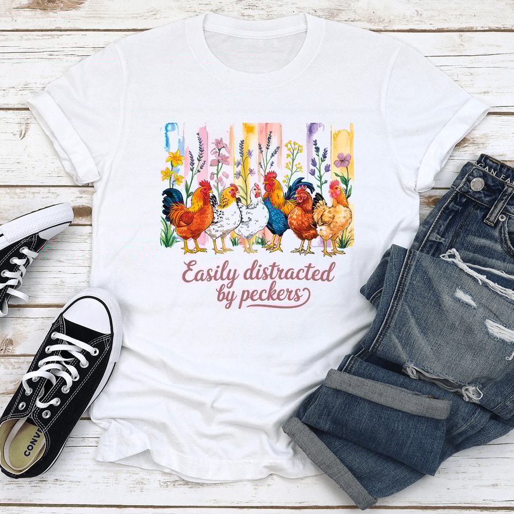 Easily Distracted By Peckers Tee 1