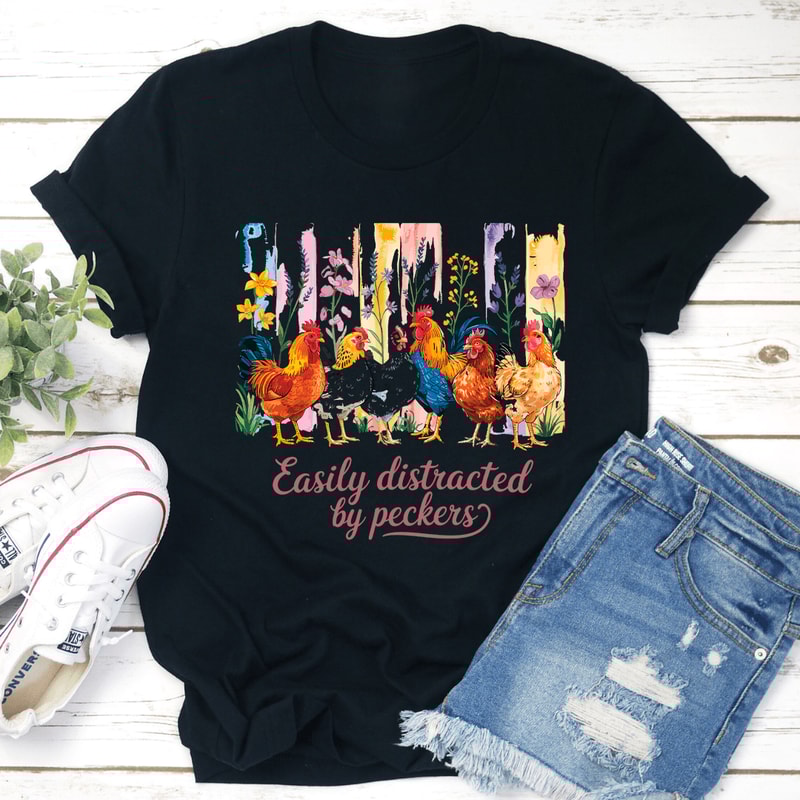 Easily Distracted By Peckers Tee 3