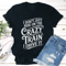 I Dont Just Ride On The Crazy Train Tee 1