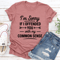 Im Sorry If I Offended You With My Common Sense Tee 2