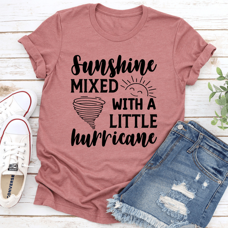 Sunshine Mixed With A Little Hurricane Tee 2