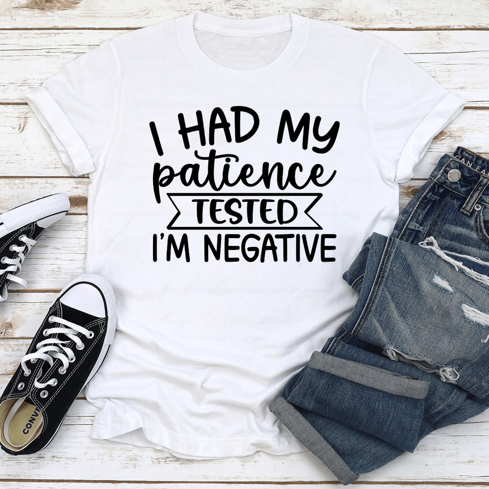 I Had My Patience Tested Tee 3