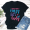 Hide Your Crazy Act Like A Lady Tee 0