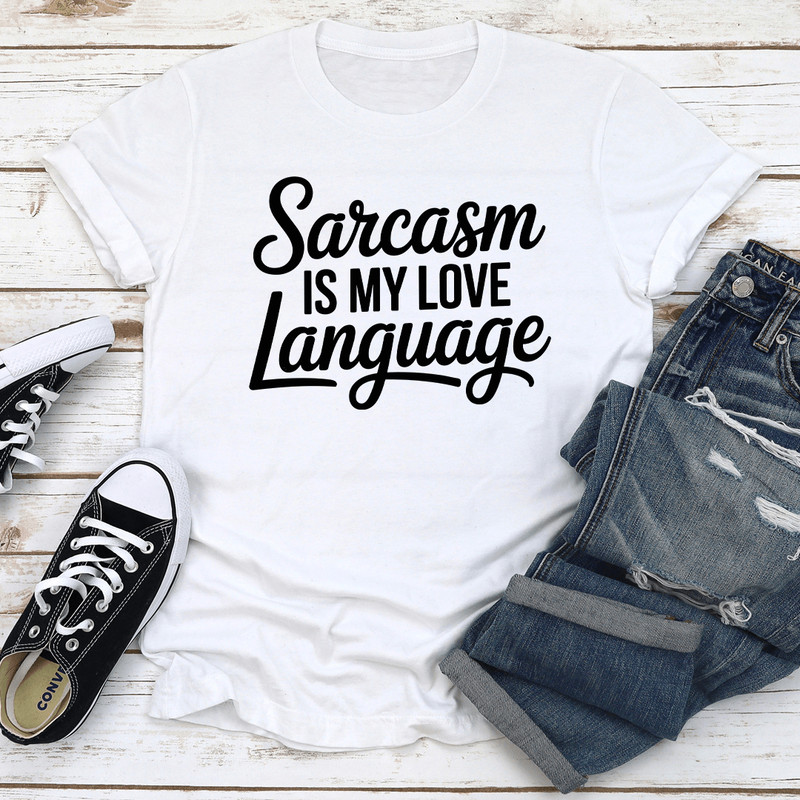 Sarcasm Is My Love Language Tee 2