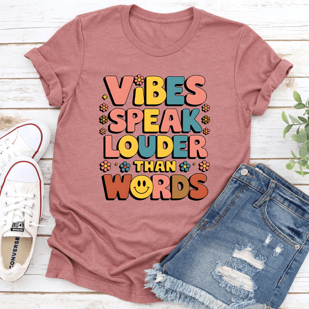 Vibes Speak Louder Than Words Tee 3