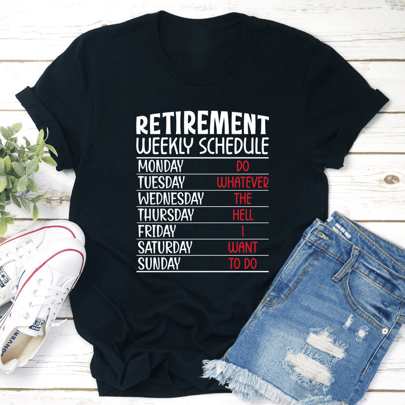 Retirement Weekly Schedule Tee 1