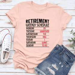 retirement weekly schedule tee