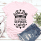 Sarcasm Just One Of The Many Services Tee 0
