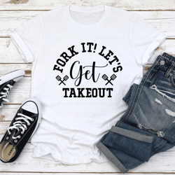 fork it let's get takeout tee