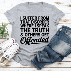 i suffer from that dosrder tee