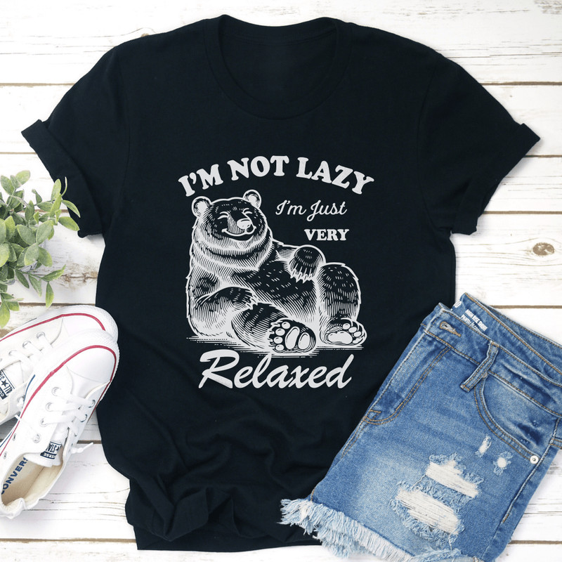 Im Not Lazy Im Just Very Relaxed Tee 2