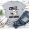 Coffee Right Meow Tee 3