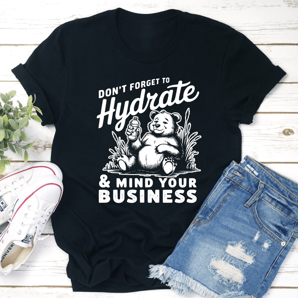 Dont Forget To Hydrate Tee 1