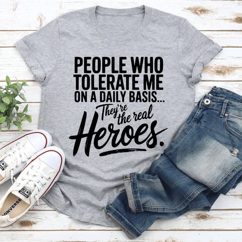People Who Tolerate Me On A Daily Basis Tee 3