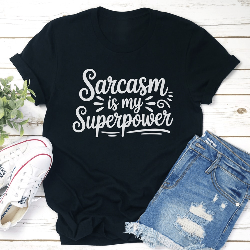 Sarcasm Is My Superpower Tee 0