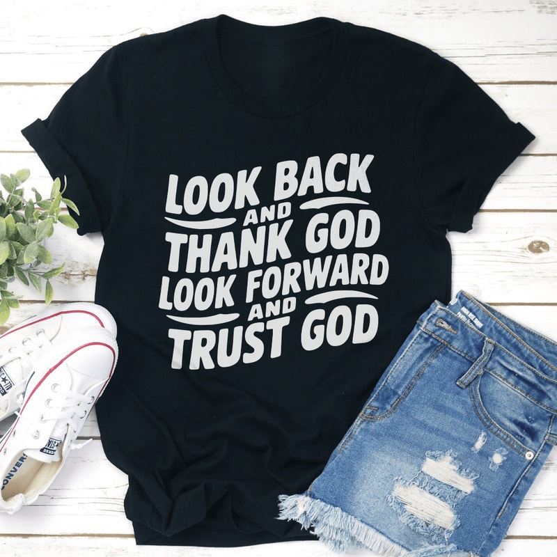 Look Back And Thank God Tee 0