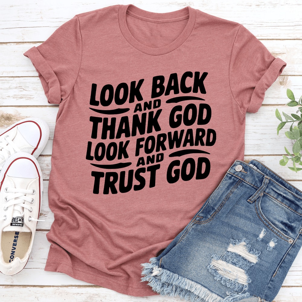 Look Back And Thank God Tee 1