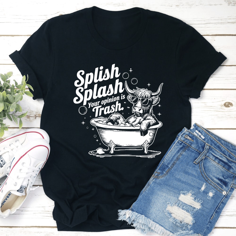 Splish Splash Your Opinion Is Trash Tee 0
