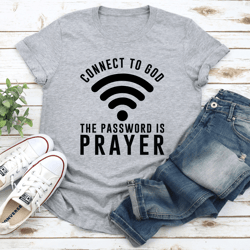 connect to god the password is prayer tee
