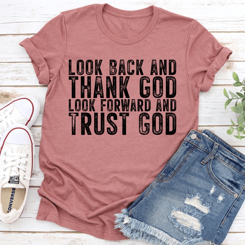 Look Back And Thank God Tee 2