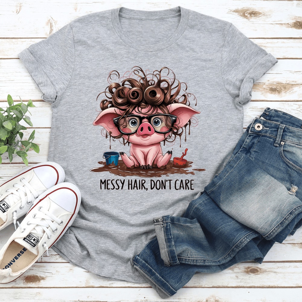Messy Hair Dont Care Tee 2
