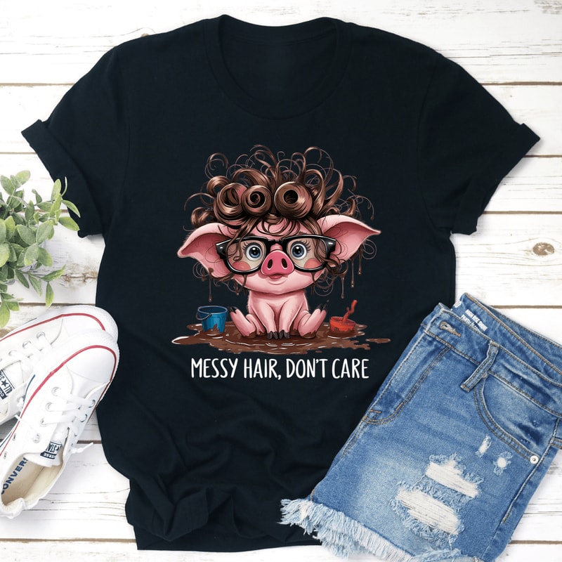 Messy Hair Dont Care Tee 3