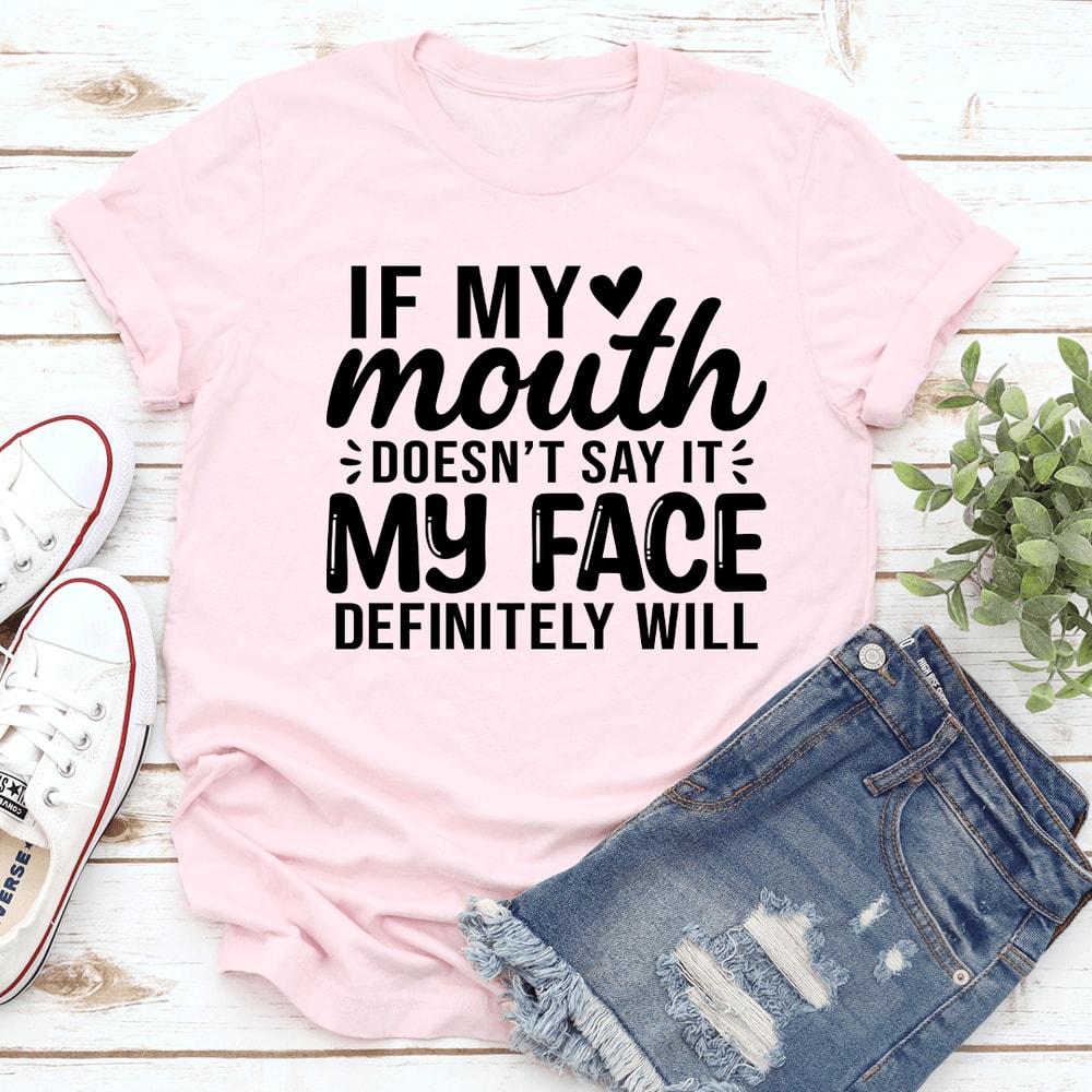 If My Mouth Doesnt Say It Tee 2