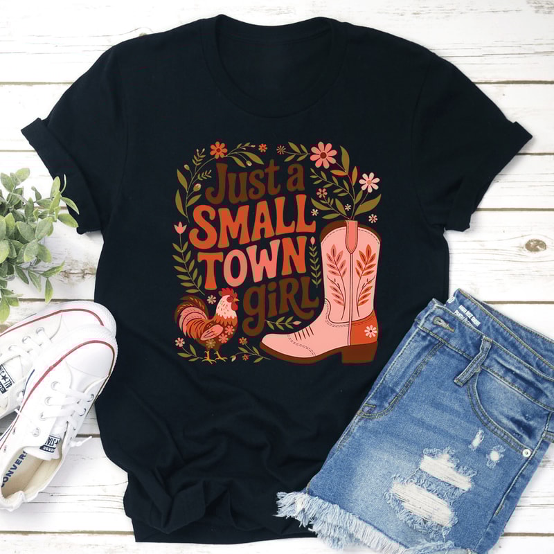 Just A Small Town Girl Tee 0