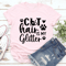 Cat Hair Is My Glitter Tee 1