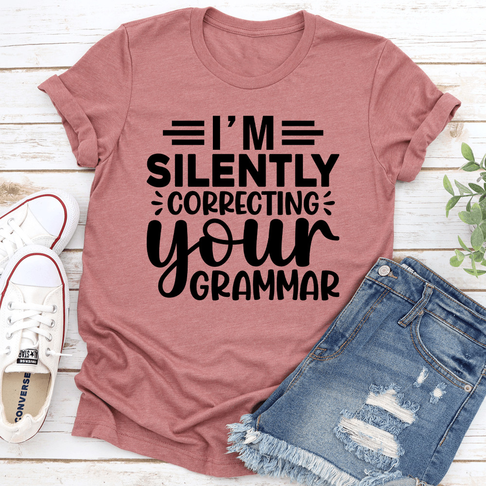 Im Silently Correcting Your Grammar Tee 2