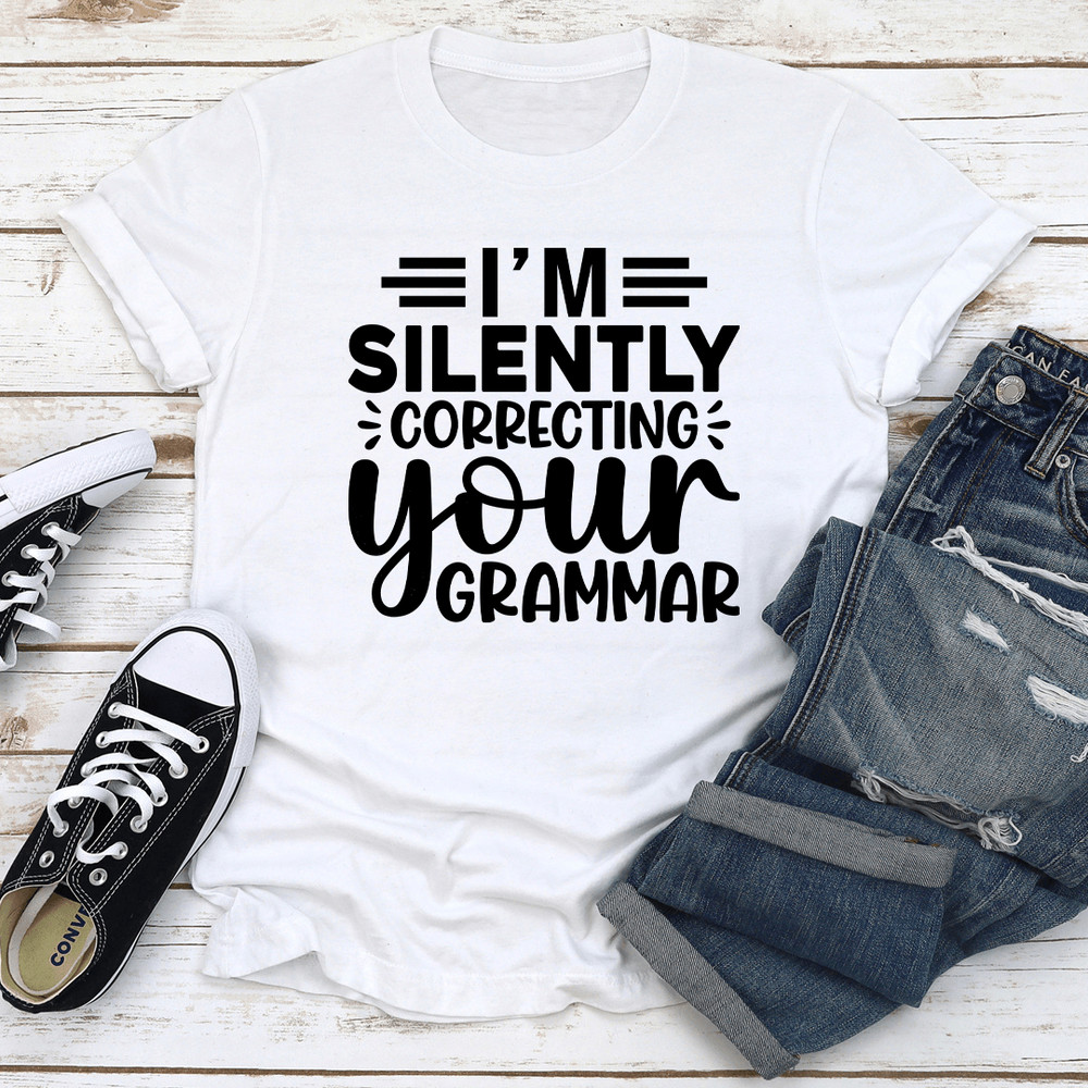 Im Silently Correcting Your Grammar Tee 0