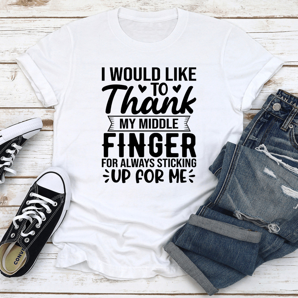 I Would Like To Thank My Middle Finger Tee 3