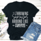 Throwing Sarcasm Around Like Confetti Tee 1