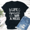 Life Update Still A Mess Tee 0