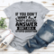 If You Dont Want A Sarcastic Answer Tee 3