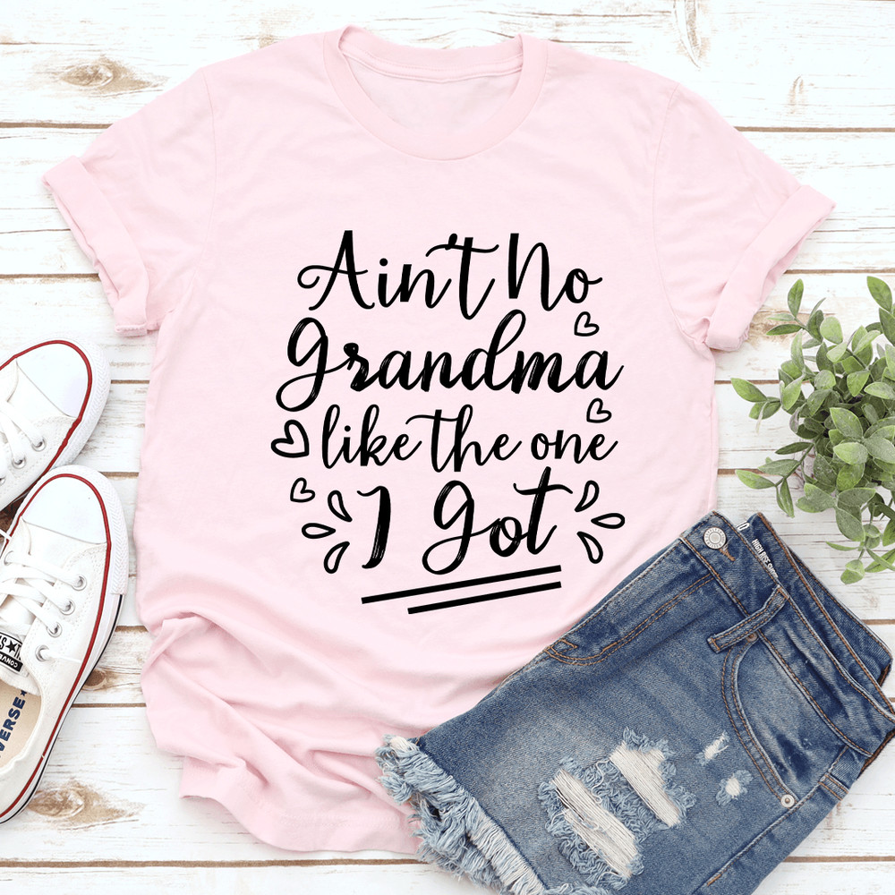Aint No Grandma Like The One I Got Tee 0