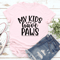 My Kids Have Paws Tee 1