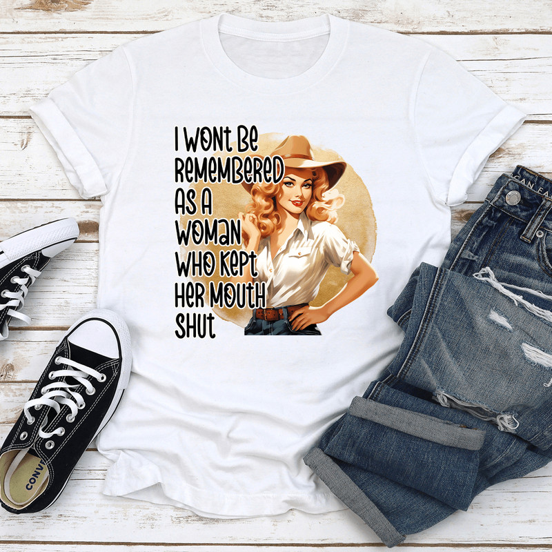 I Wont Be Remembered As A Woman Tee 2
