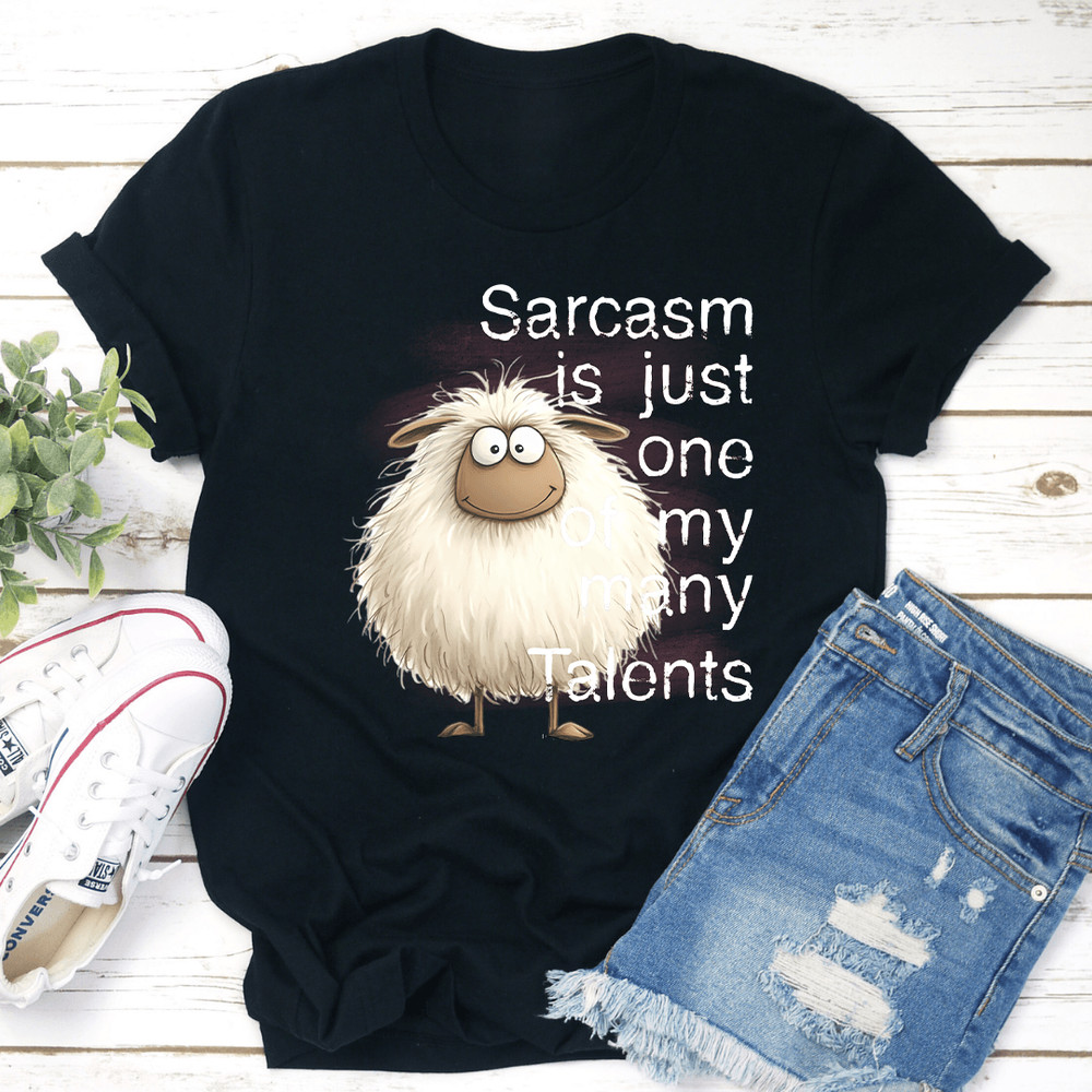 Sarcasm Is Just One Of My Many Talents Tee 1