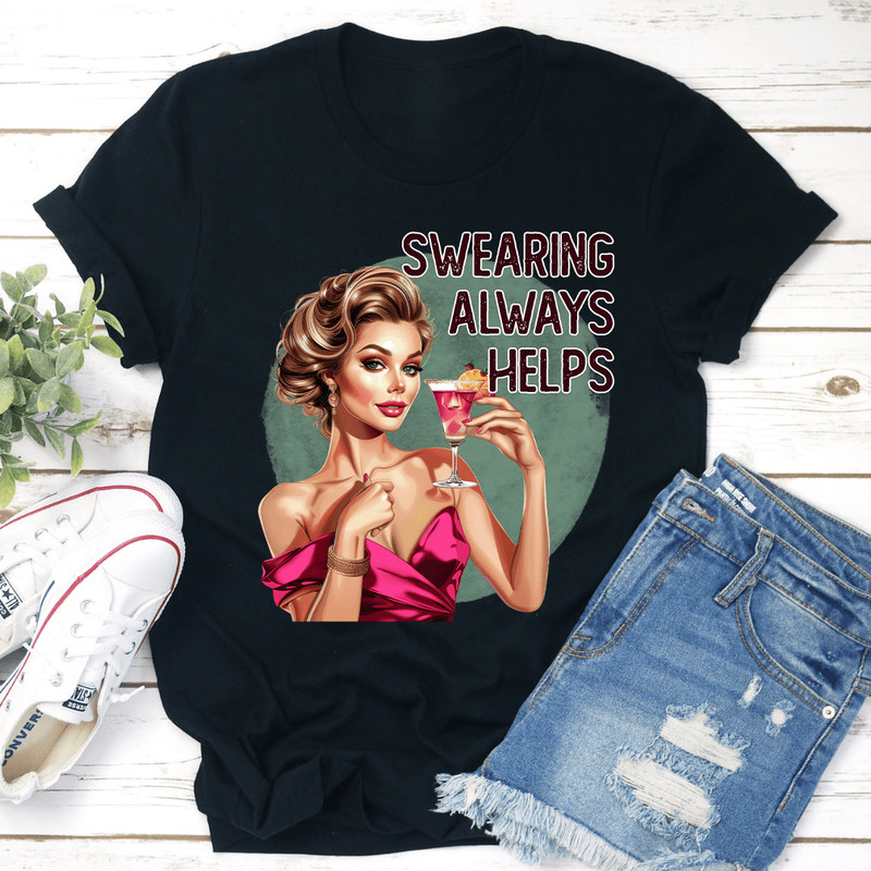 Swearing Always Helps Tee 3