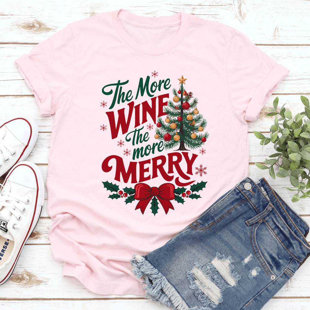 The More Wine The More Merry Tee 1