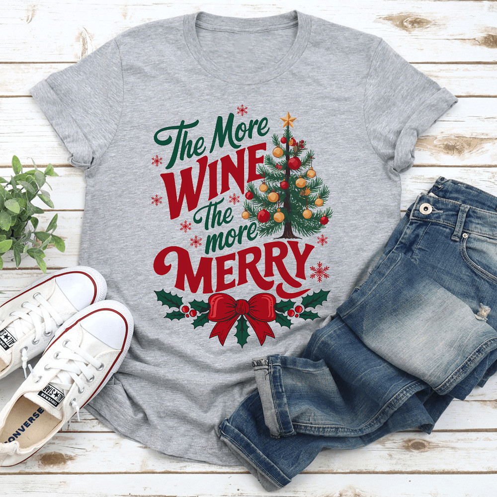 The More Wine The More Merry Tee 2