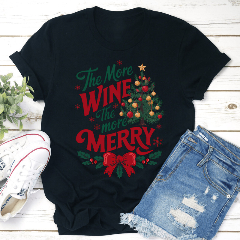The More Wine The More Merry Tee 3