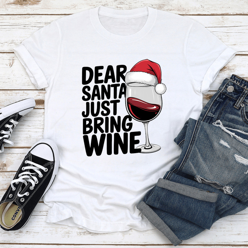 Dear Santa Just Bring Wine Tee 2